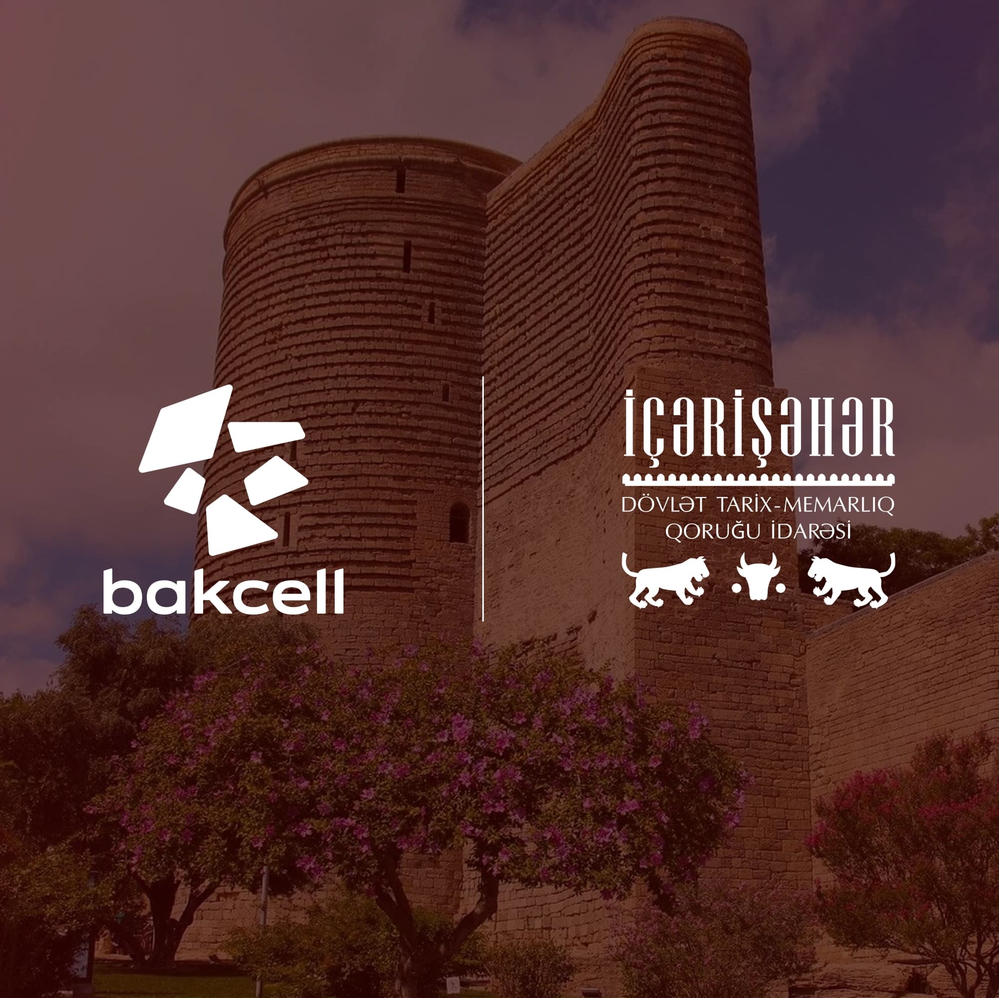 Bakcell to bring the historical heritage of Icherisheher to life with digital technologies Bakcell to bring the historical heritage of Icherisheher to life with digital technologies